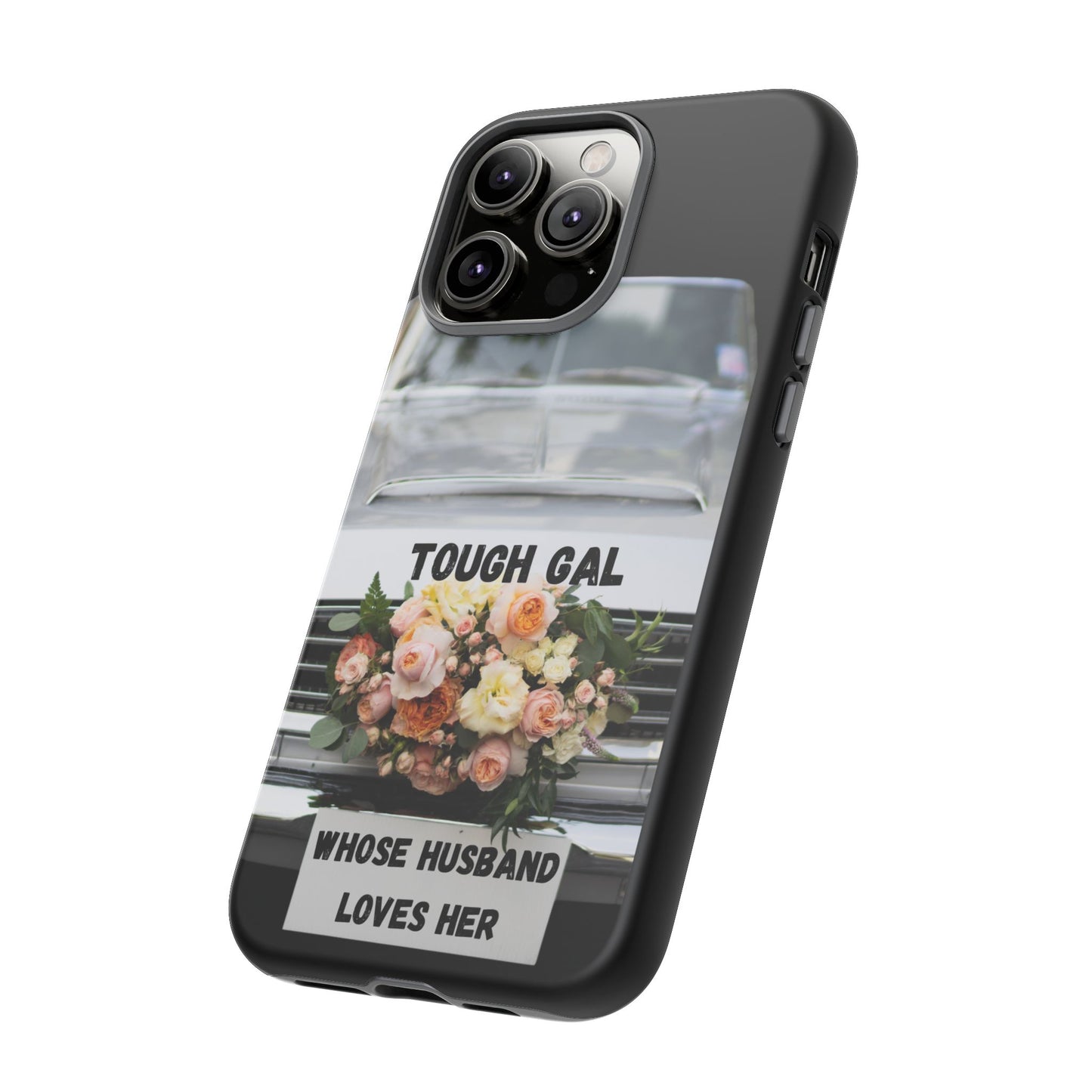 Phone Case iPhone 16/15/14 - Tough Gal Whose Husband Loves Her Tough Case