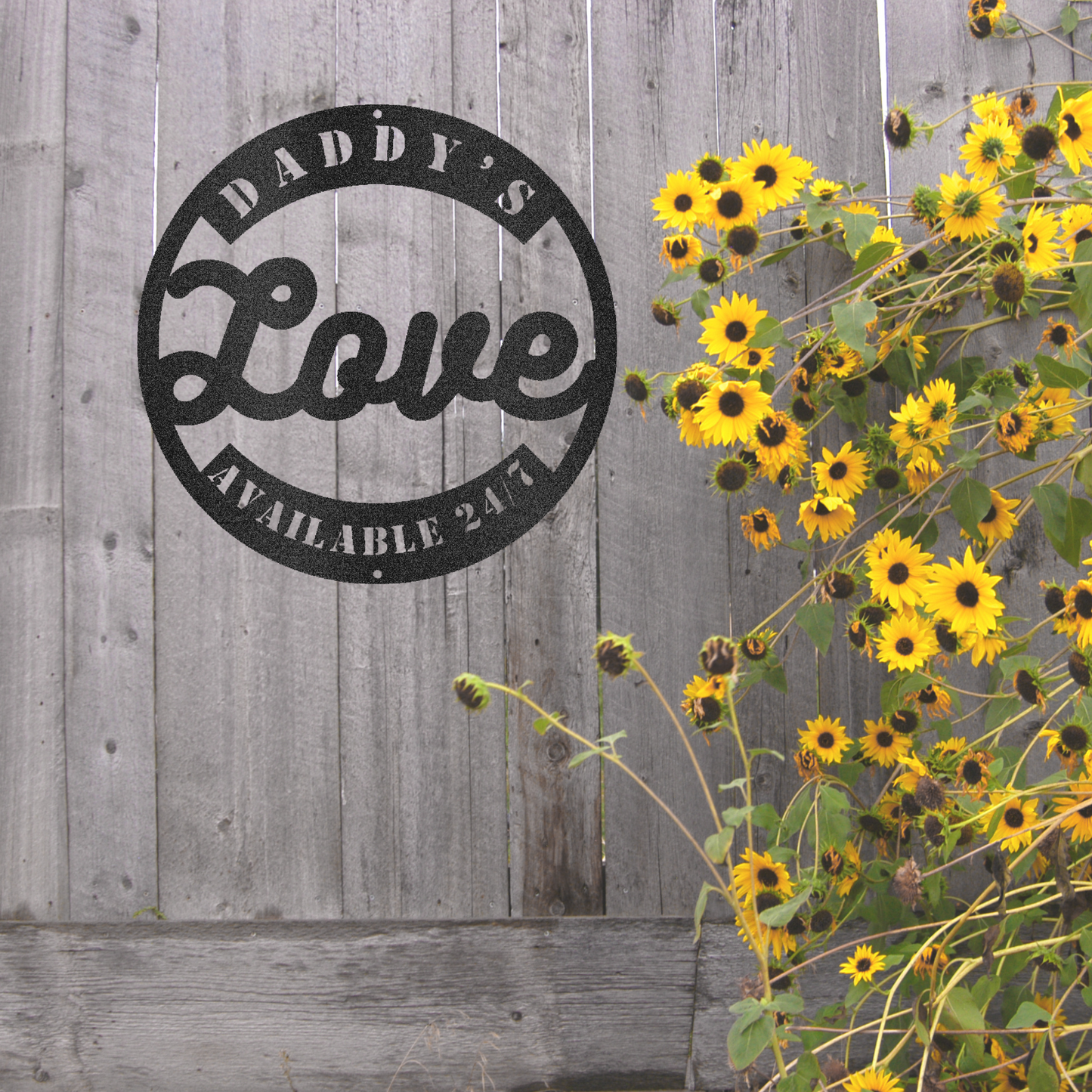 Daddy's Love - Available 24/7 Steel Wall Decor