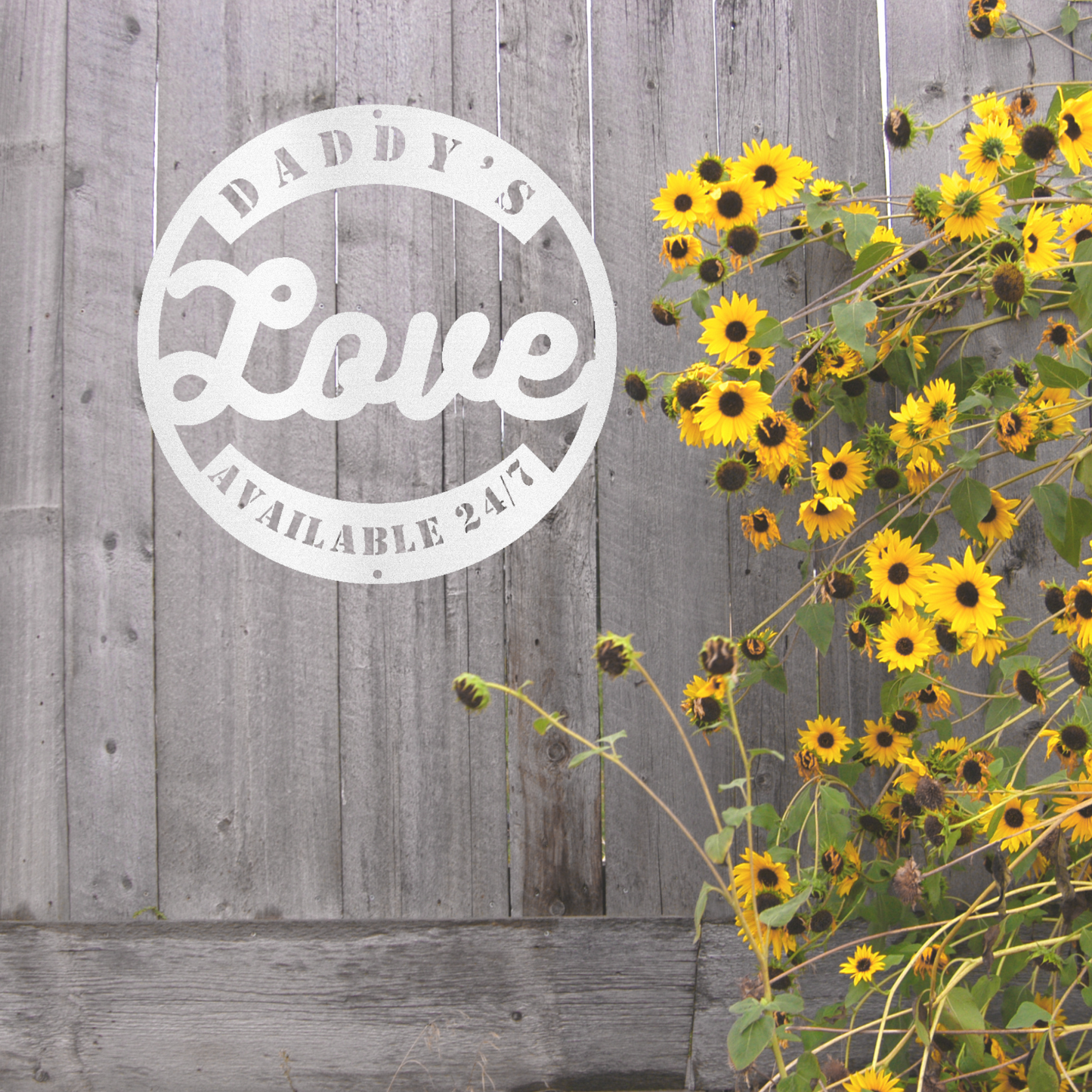 Daddy's Love - Available 24/7 Steel Wall Decor
