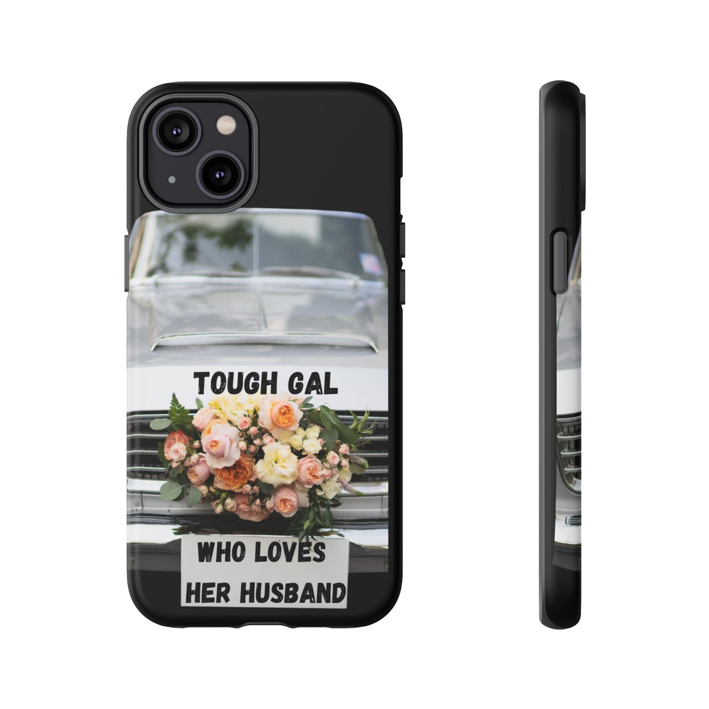 Phone Case iPhone 16/15/14 - Tough Gal Who Loves Her Husband Tough Case