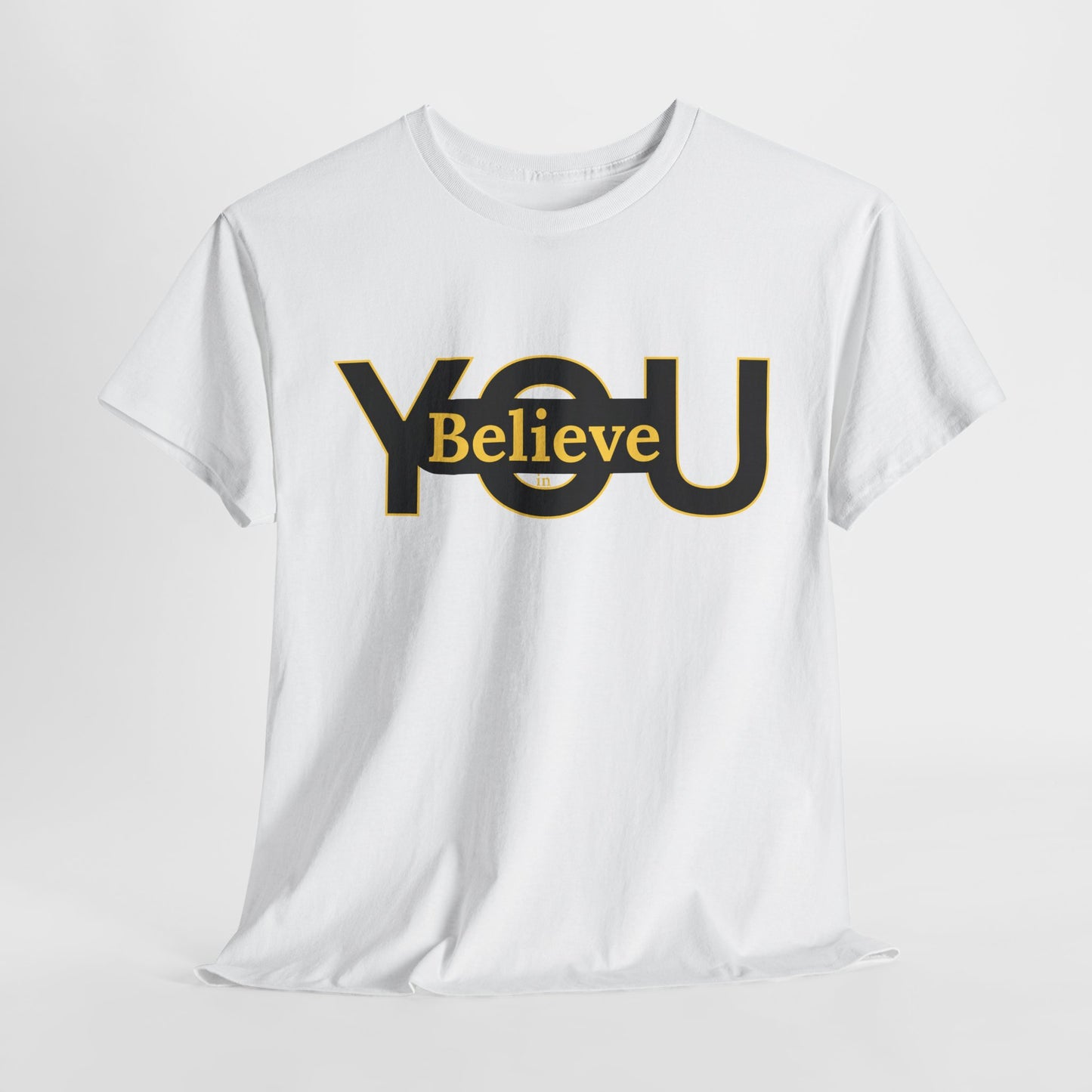 Believe in You (Gold) - Motivational T-Shirt Unisex Tee