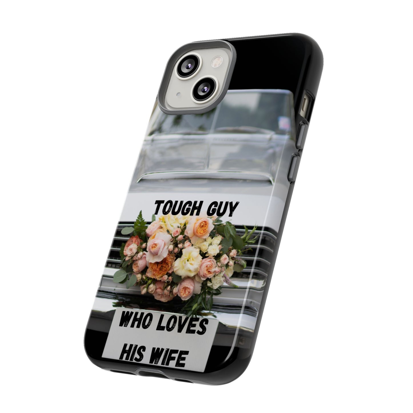 Phone Case iPhone 16/15/14 - Tough Guy Who Loves His Wife Tough Case