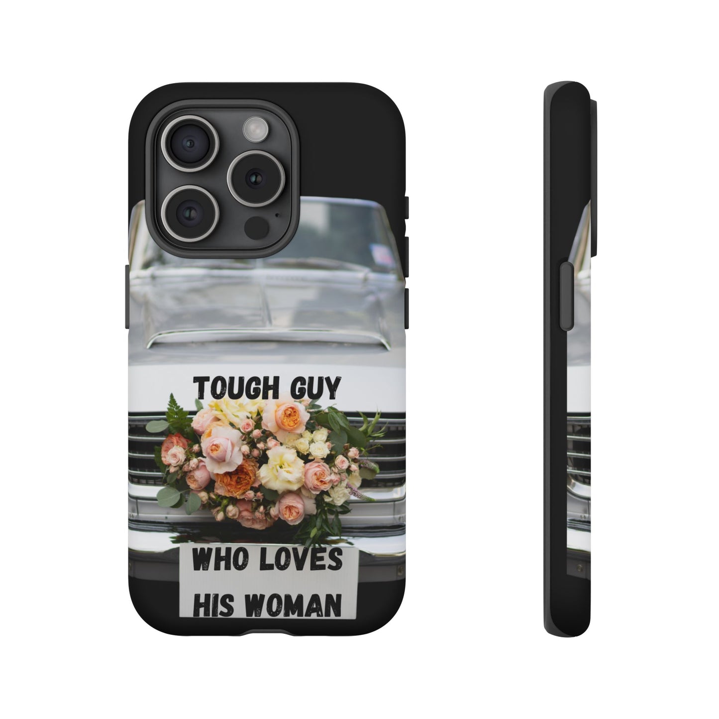 Phone Case iPhone 16/15/14 - Tough Guy Who Loves His Woman Tough Case