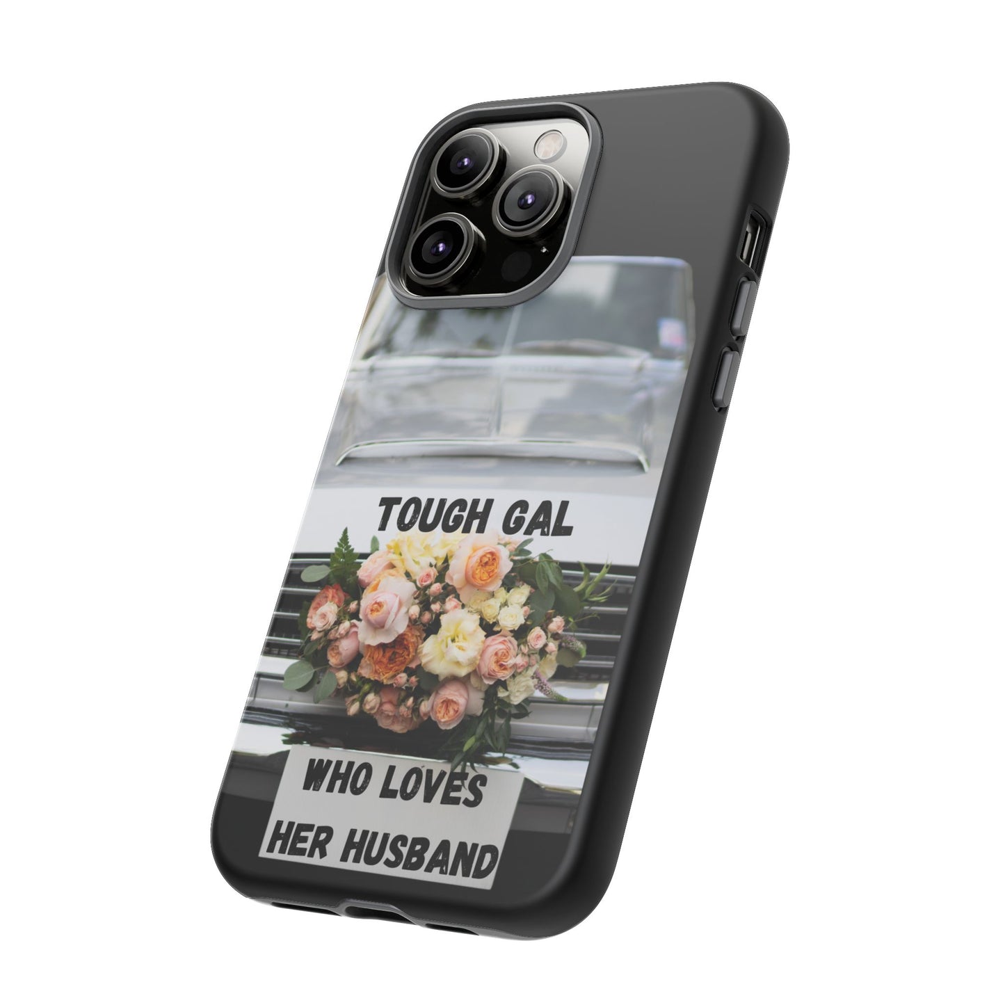 Phone Case iPhone 16/15/14 - Tough Gal Who Loves Her Husband Tough Case