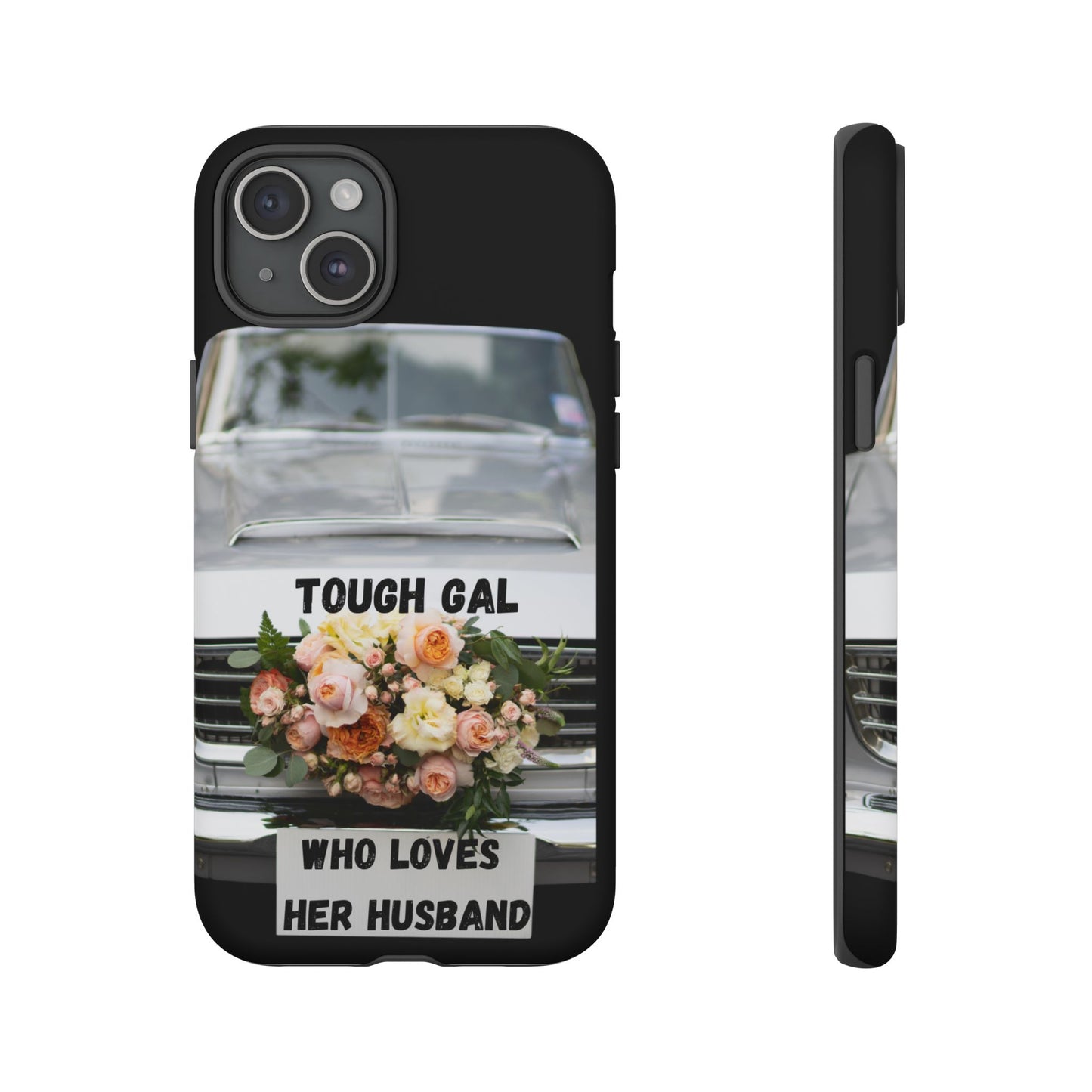 Phone Case iPhone 16/15/14 - Tough Gal Who Loves Her Husband Tough Case