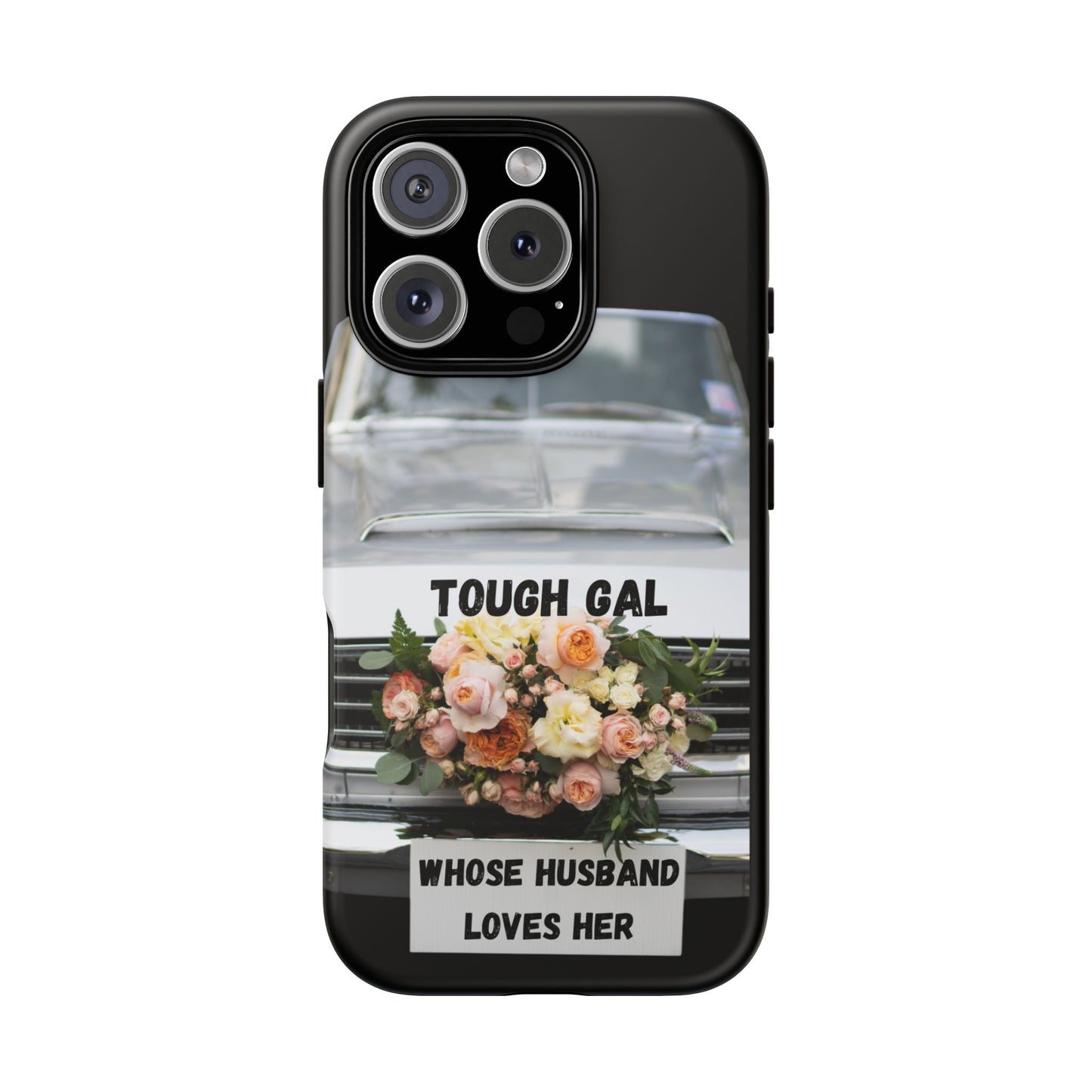 Phone Case iPhone 16/15/14 - Tough Gal Whose Husband Loves Her Tough Case