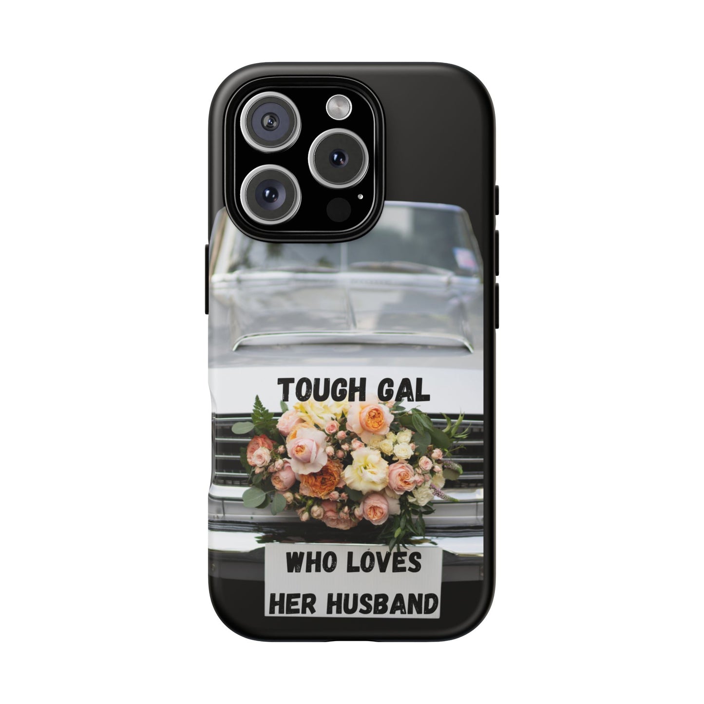 Phone Case iPhone 16/15/14 - Tough Gal Who Loves Her Husband Tough Case