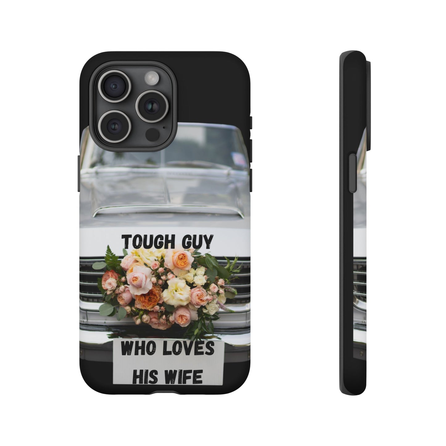 Phone Case iPhone 16/15/14 - Tough Guy Who Loves His Wife Tough Case