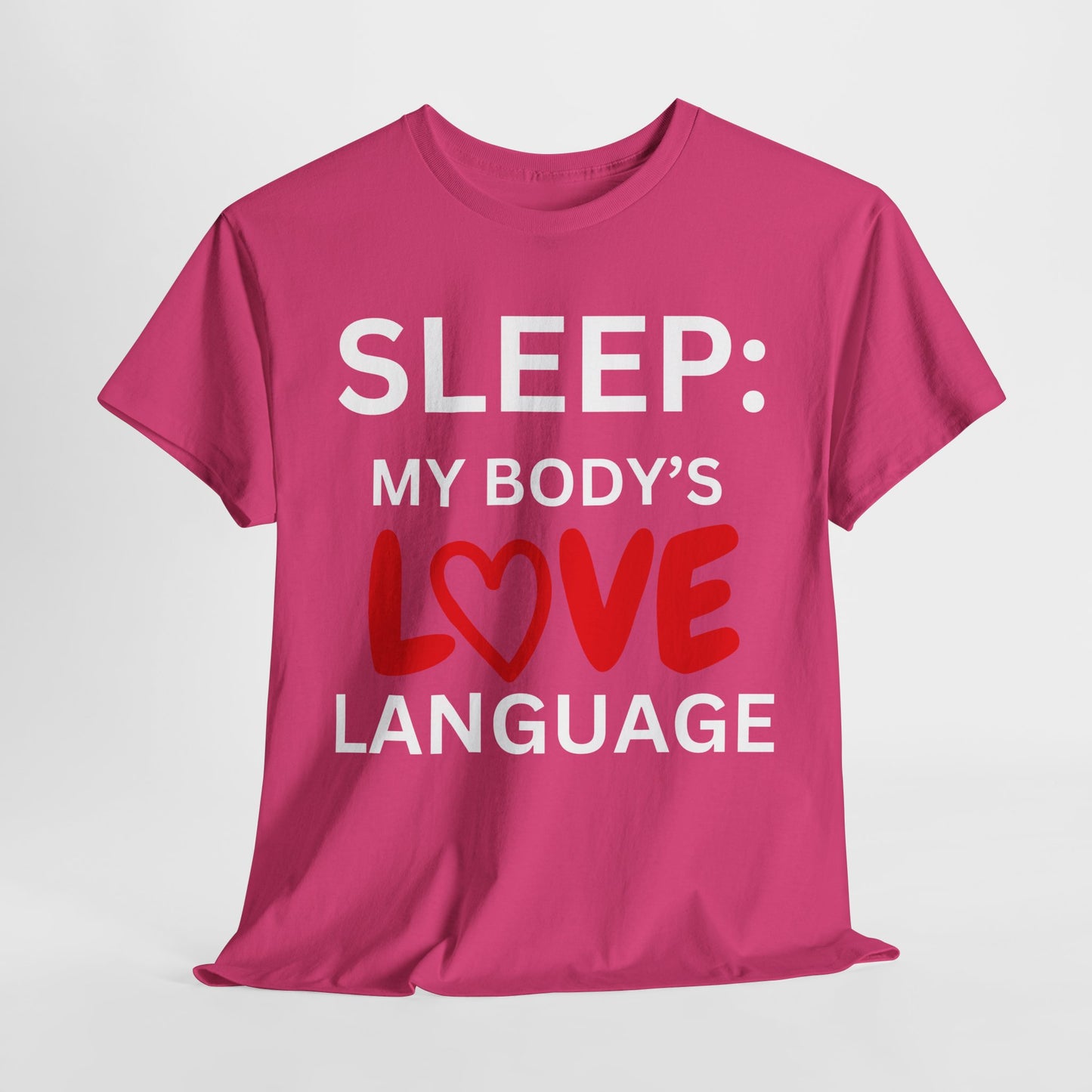 T-Shirt Sleep: My Body's Love Language