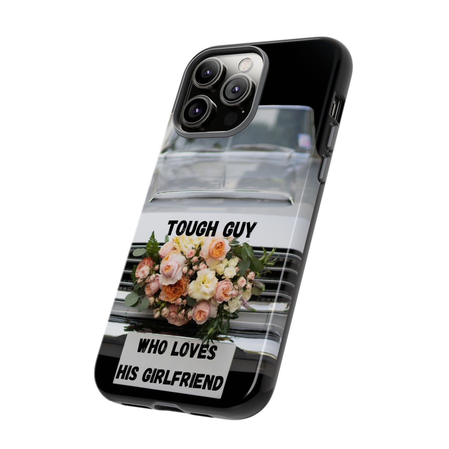 Phone Case iPhone 16/15/14 - Tough Guy Who Loves His Girlfriend Tough Case