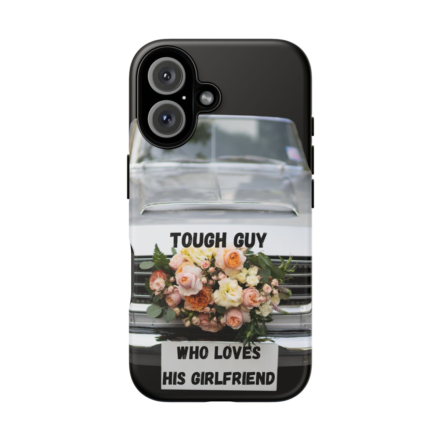 Phone Case iPhone 16/15/14 - Tough Guy Who Loves His Girlfriend Tough Case