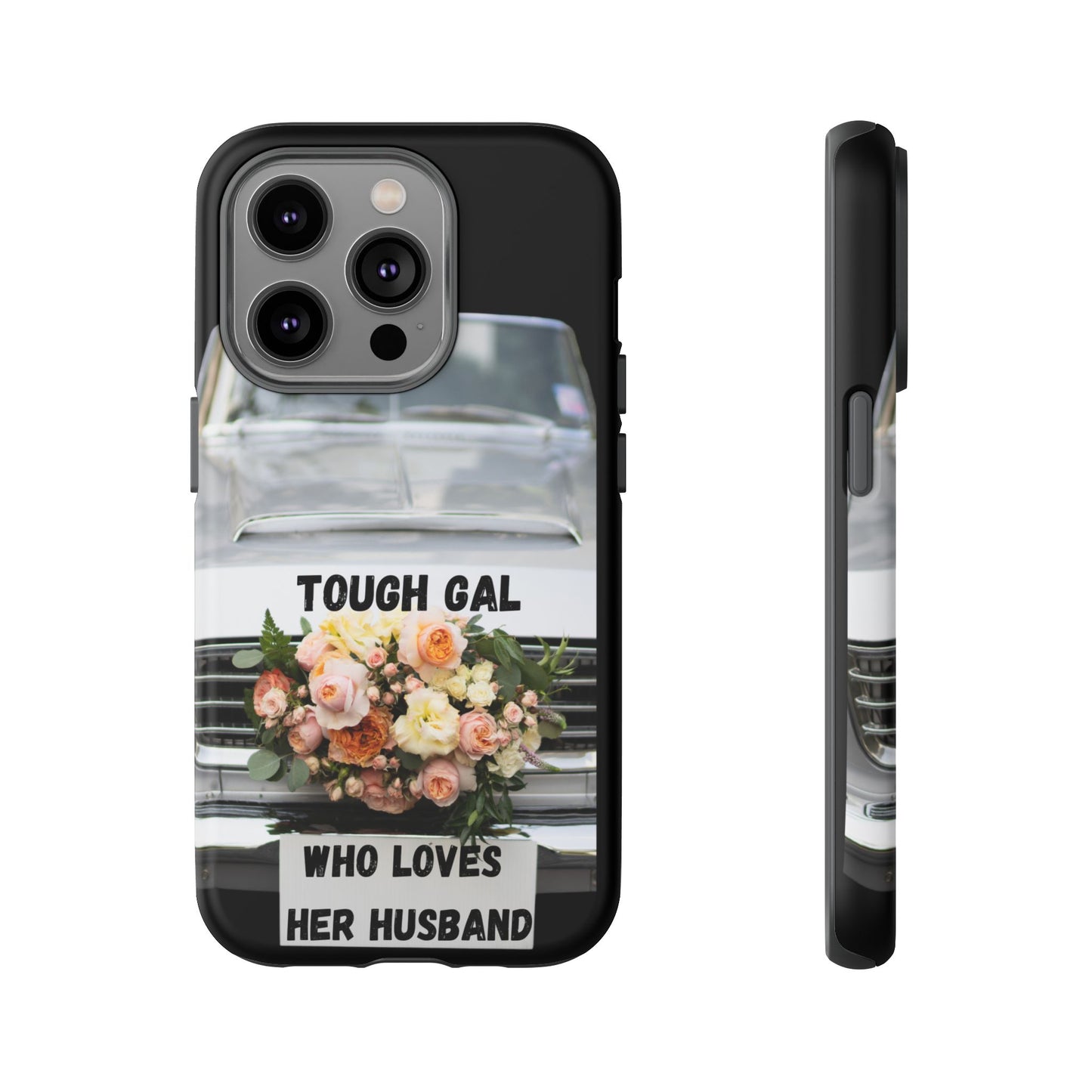 Phone Case iPhone 16/15/14 - Tough Gal Who Loves Her Husband Tough Case