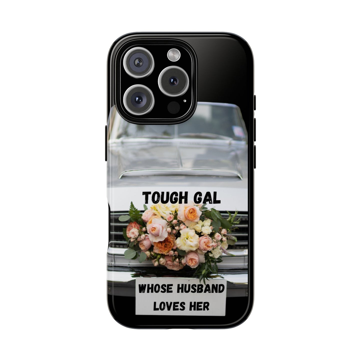 Phone Case iPhone 16/15/14 - Tough Gal Whose Husband Loves Her Tough Case