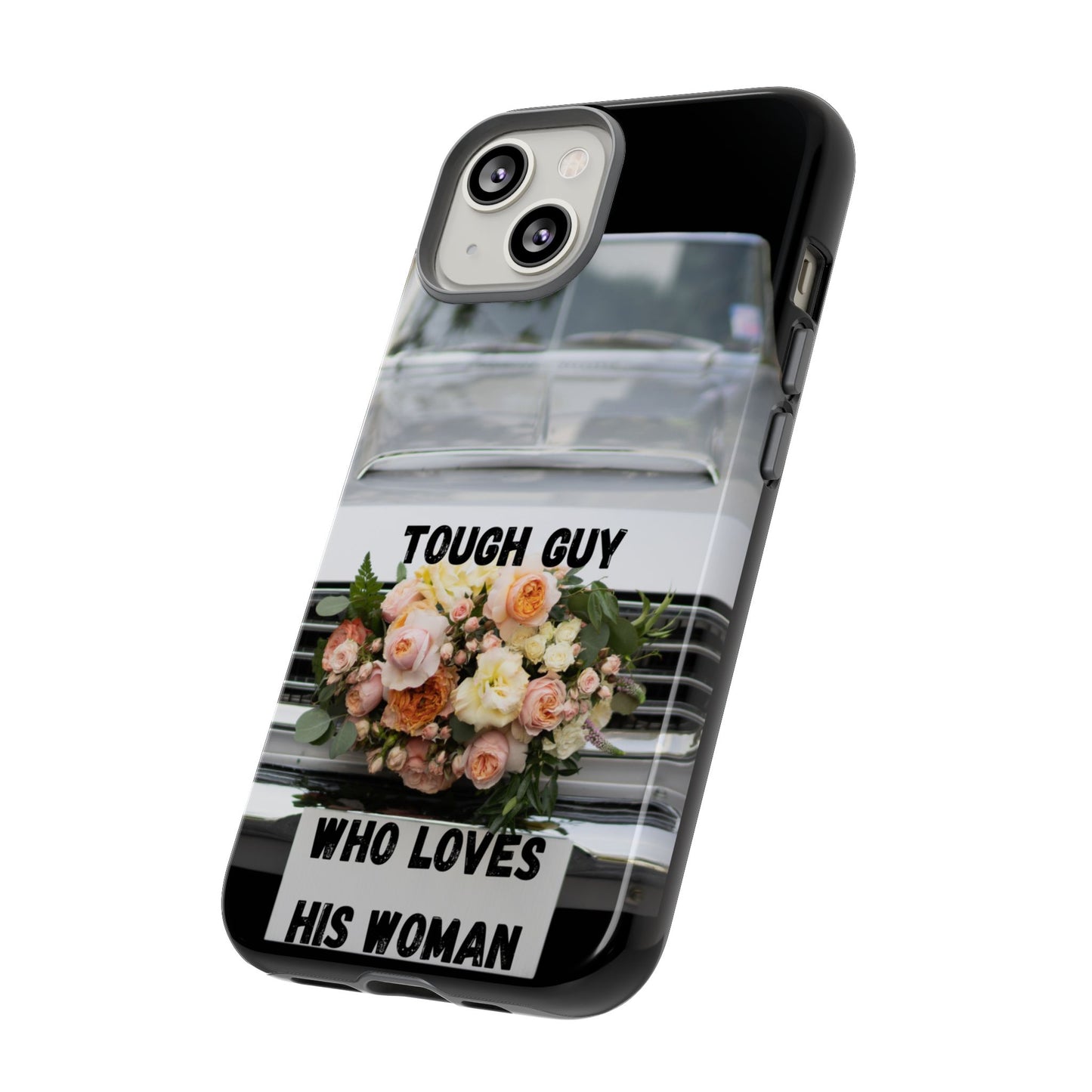 Phone Case iPhone 16/15/14 - Tough Guy Who Loves His Woman Tough Case