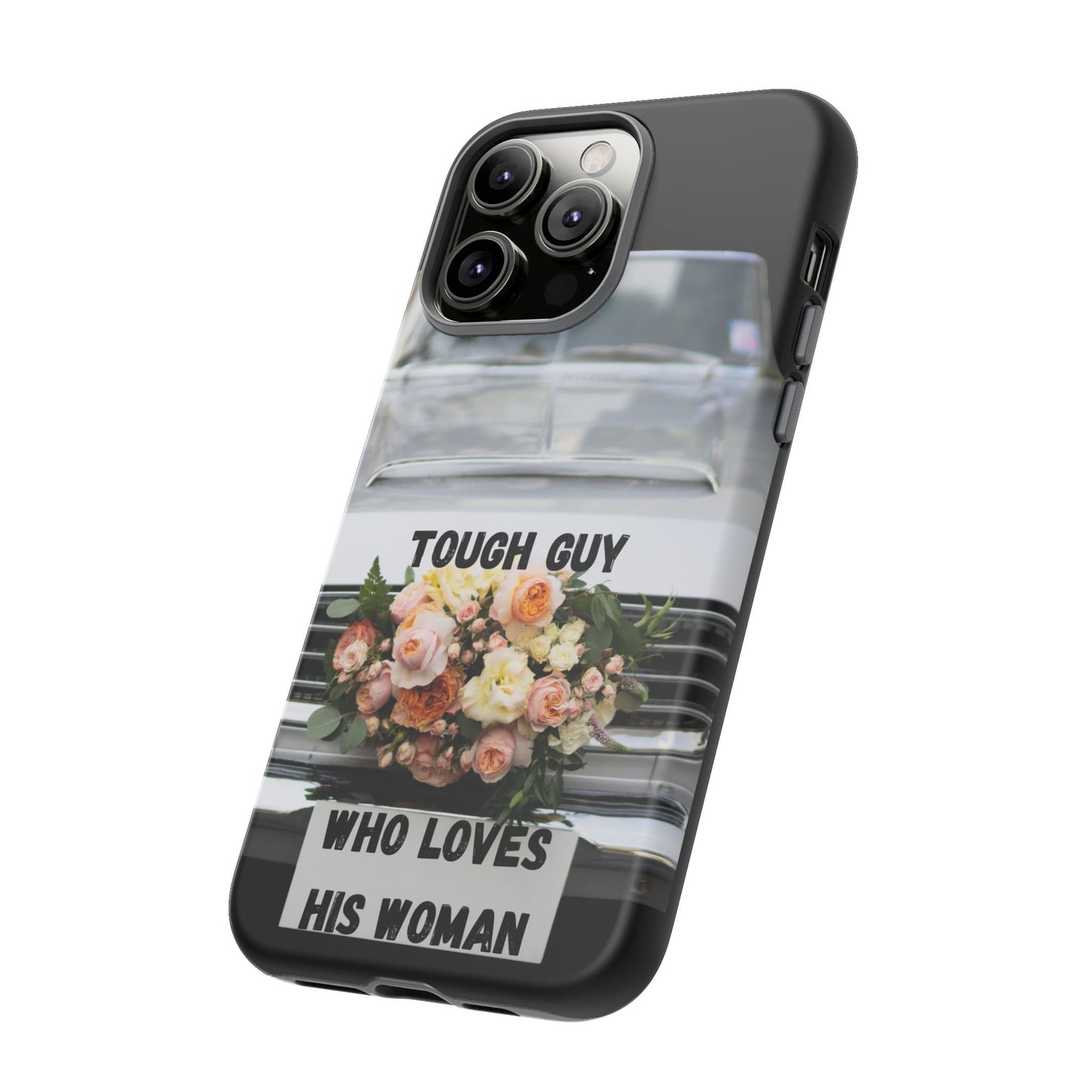 Phone Case iPhone 16/15/14 - Tough Guy Who Loves His Woman Tough Case