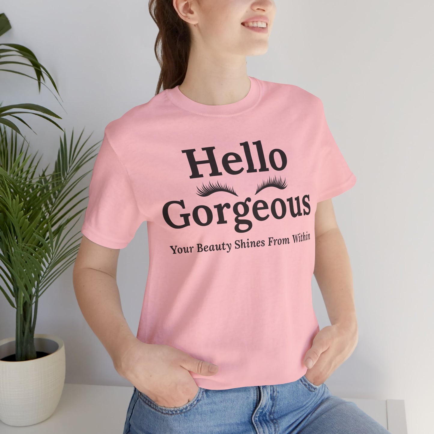 Hello Gorgeous Positive Affirmation Look-Good Feel-Good Tee