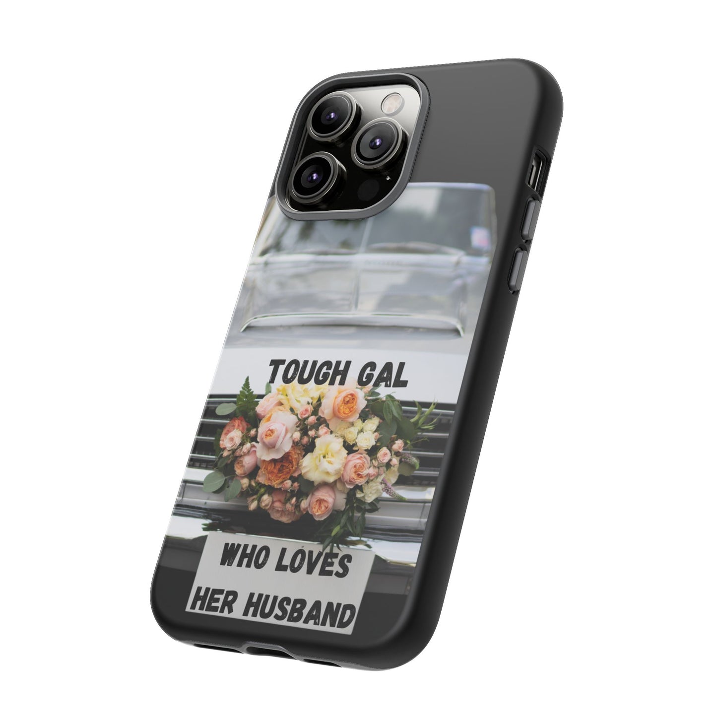Phone Case iPhone 16/15/14 - Tough Gal Who Loves Her Husband Tough Case