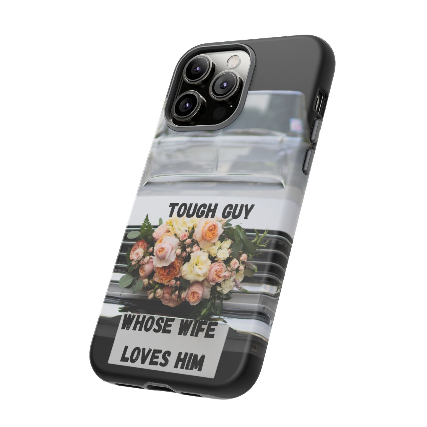 Phone Case iPhone 16/15/14 - Tough Guy Whose Wife Loves Him Tough Case