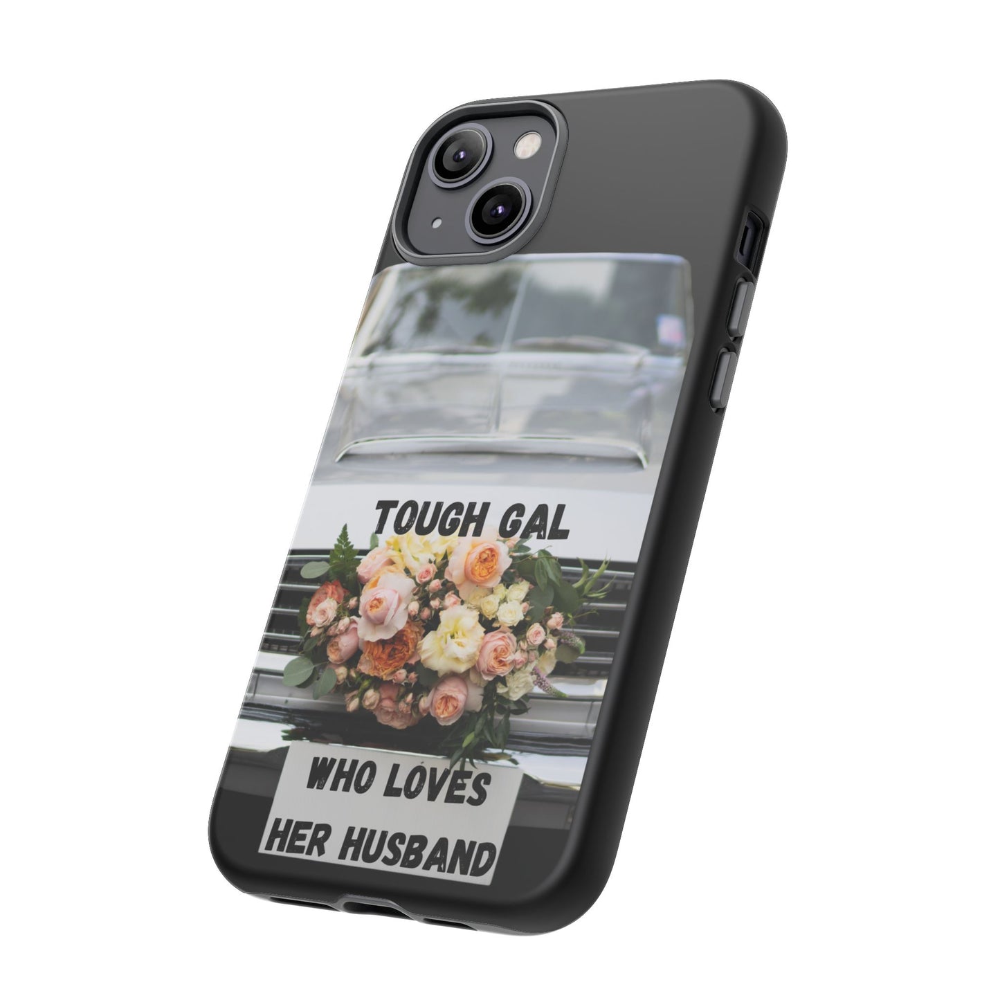 Phone Case iPhone 16/15/14 - Tough Gal Who Loves Her Husband Tough Case