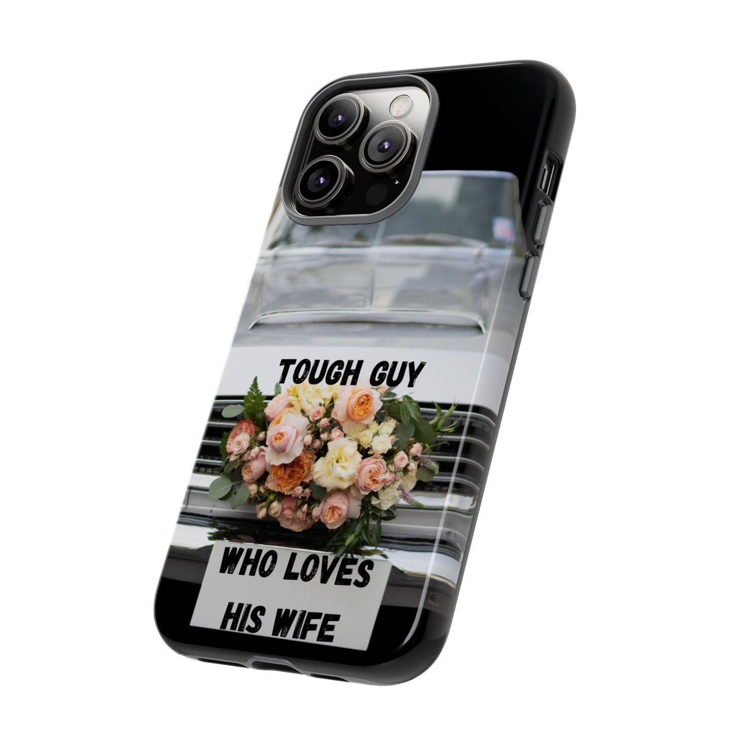 Phone Case iPhone 16/15/14 - Tough Guy Who Loves His Wife Tough Case