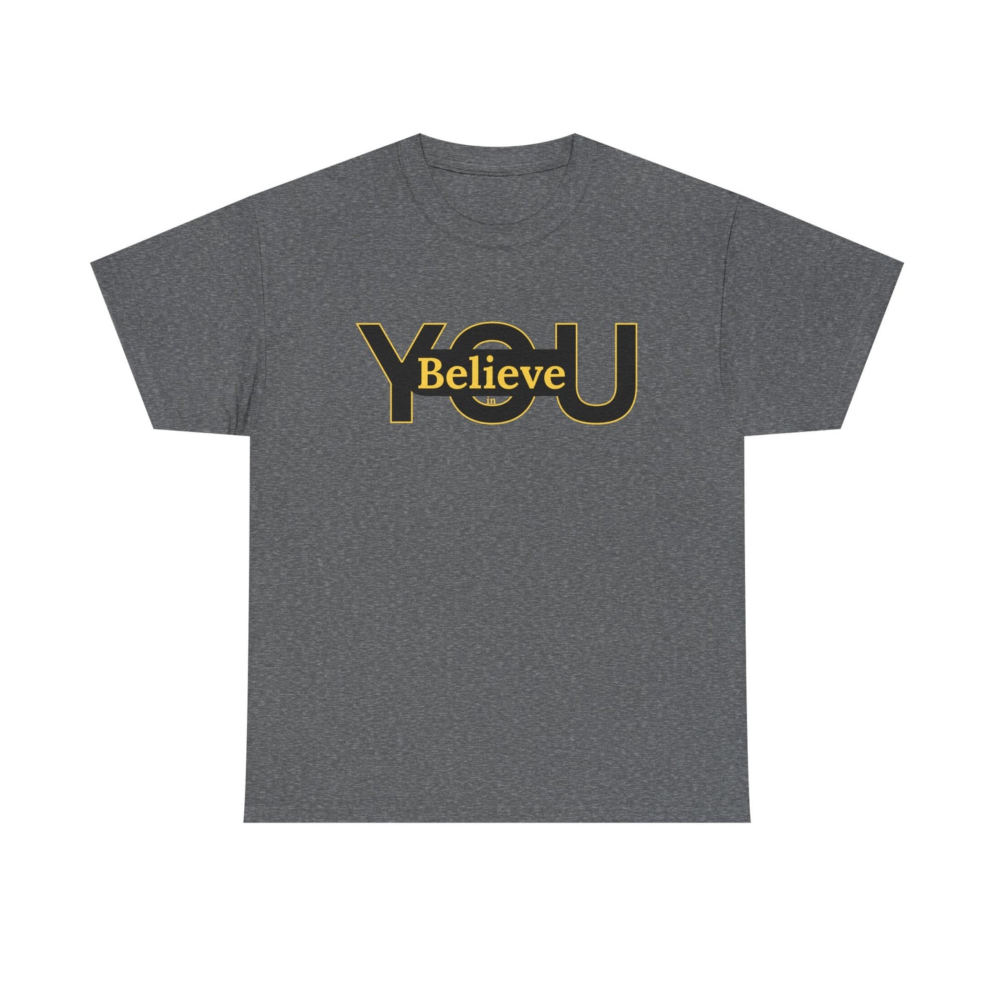 Believe in You (Gold) - Motivational T-Shirt Unisex Tee