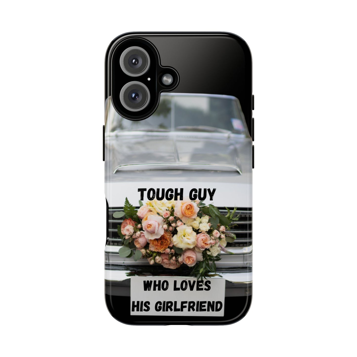 Phone Case iPhone 16/15/14 - Tough Guy Who Loves His Girlfriend Tough Case