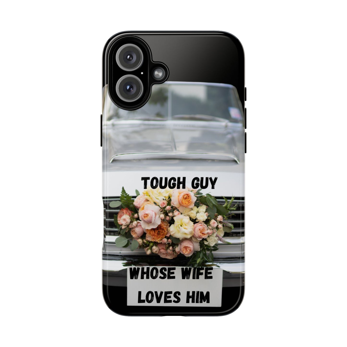 Phone Case iPhone 16/15/14 - Tough Guy Whose Wife Loves Him Tough Case