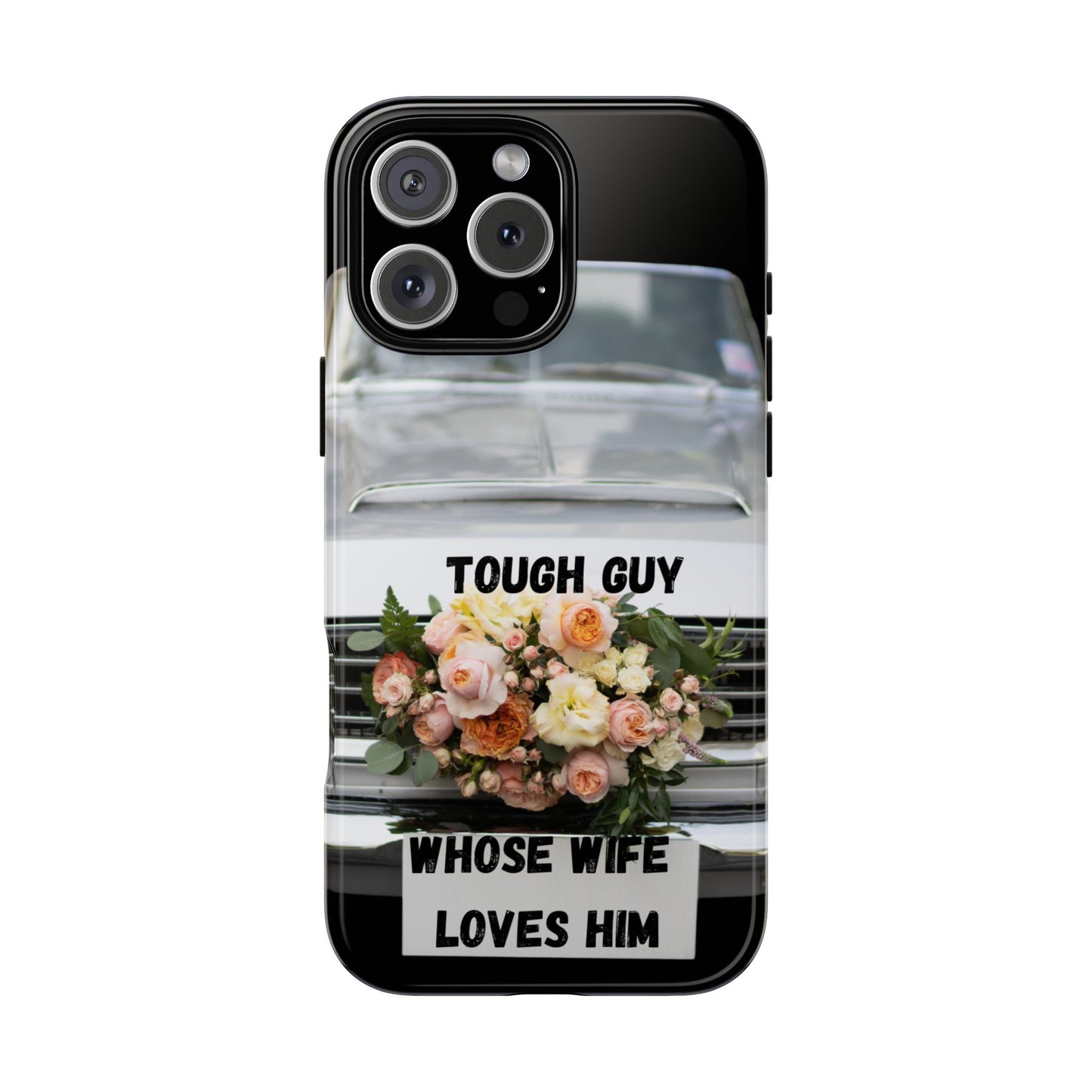 Phone Case iPhone 16/15/14 - Tough Guy Whose Wife Loves Him Tough Case