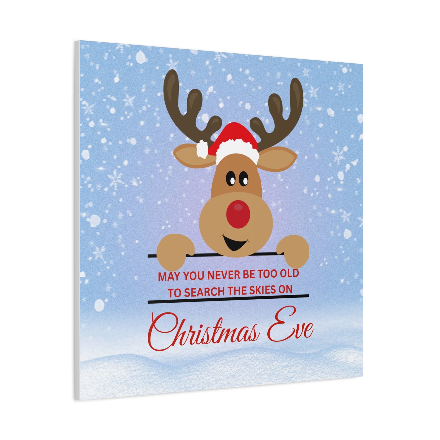 A Message from Rudolph Canvas – "May You Never Be Too Old to Search the Skies on Christmas Eve" Stretched Wall Art