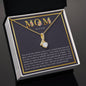 Mom, You Are Loved - Alluring Beauty Necklace