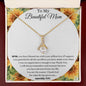 To My Beautiful Mom - Alluring Beauty Necklace