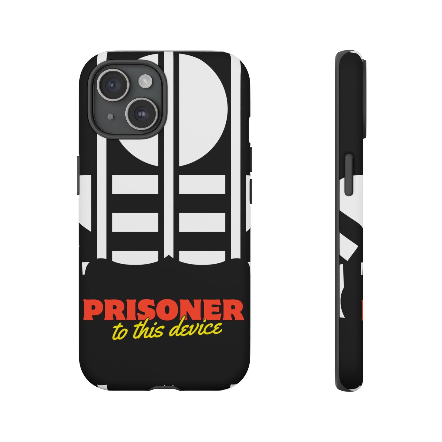 Phone Case iPhone 16/15/14 - Funny Prisoner to this Device Tough Case