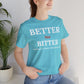 Emotional Growth Mindset Tee – Better Not Bitter Statement Shirt