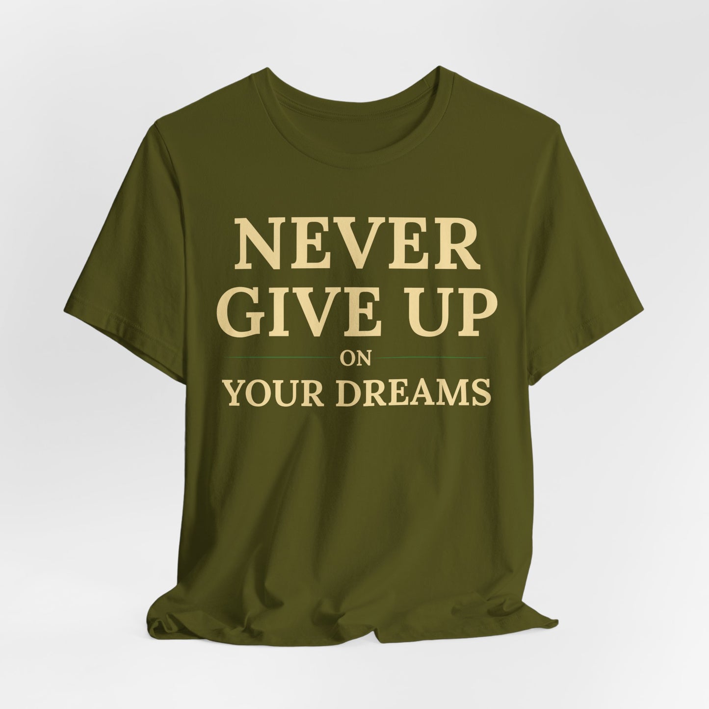 Never Give Up on Your Dreams Inspirational Motivation T-Shirt