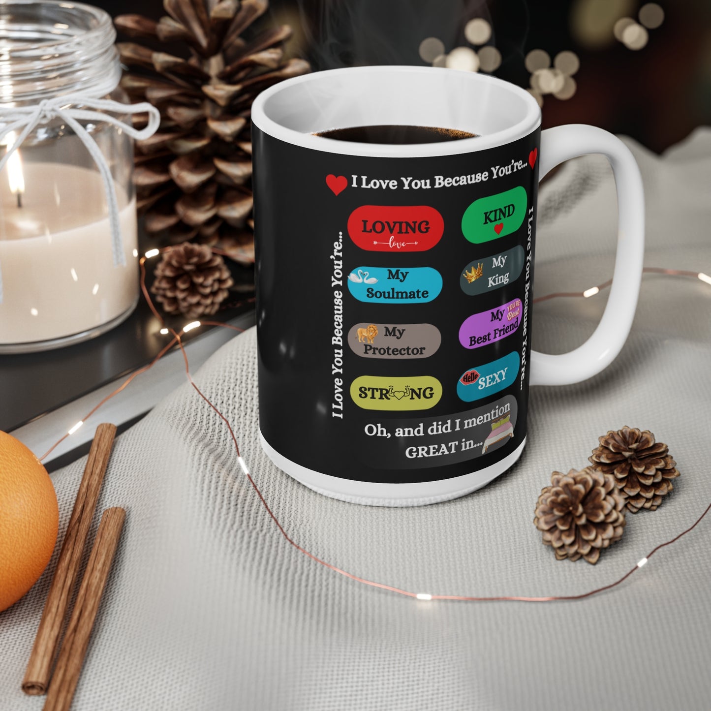 I Love You Because Ceramic Coffee Cup, 15oz Black for Him