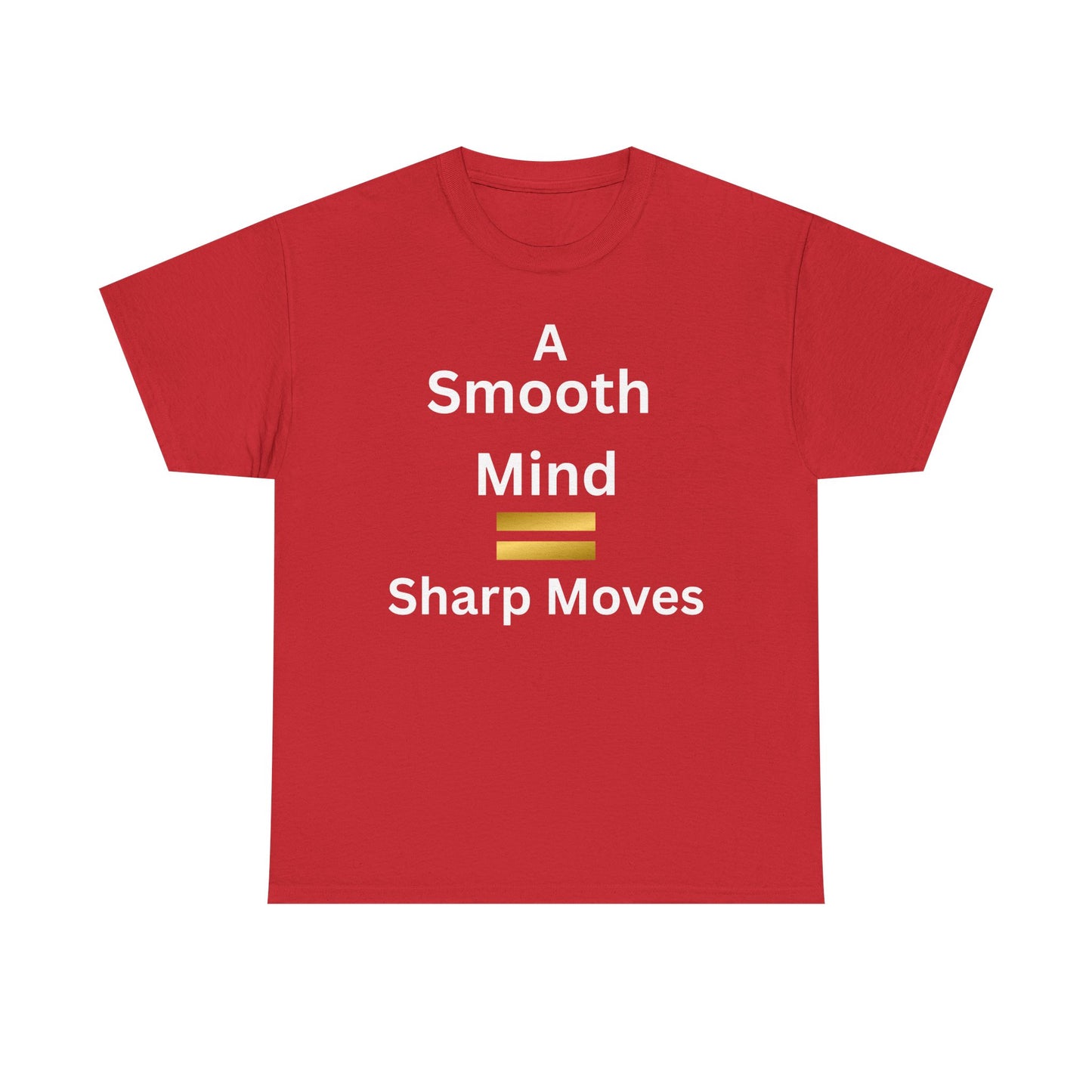 T-Shirt - A Smooth Mind = Sharp Moves