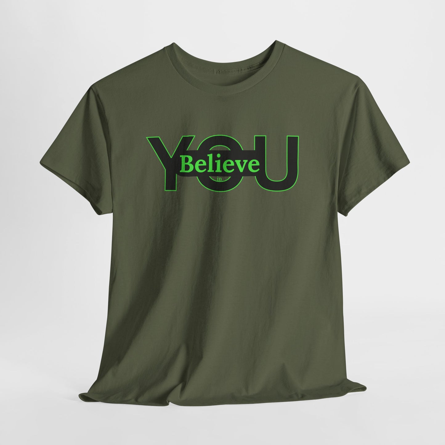 Believe in You (Green) - Motivational T-Shirt Unisex Tee