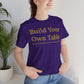 Build Your Own Table – Inspirational Empowerment Motivational Self-Made Mindset T-Shirt