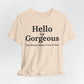 Hello Gorgeous – Your Beauty Shines From Within Confidence & Positivity Inspirational T-Shirt