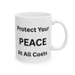 Mug, Peace Unlimited Edition, Protect Your Peace at All Costs
