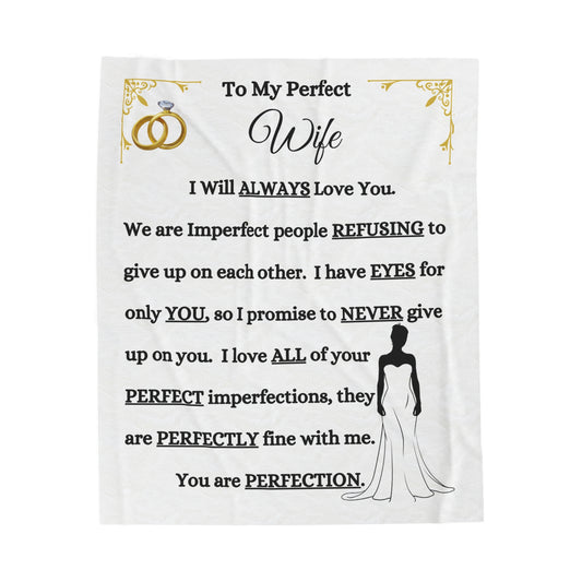 To My Perfect Wife - Velveteen Plush Blanket 50x60 White