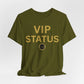 VIP Status. Period. Luxury Mindset Empowerment Tee