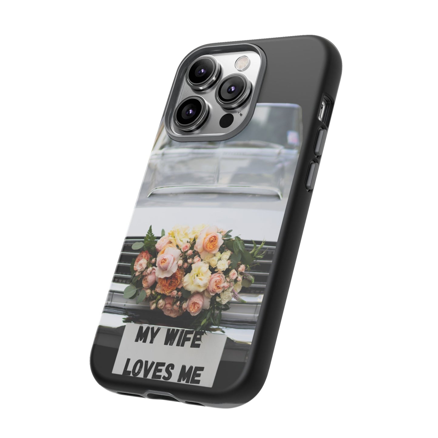 Phone Case iPhone 16/15/14 -My Wife Loves Me Tough Case