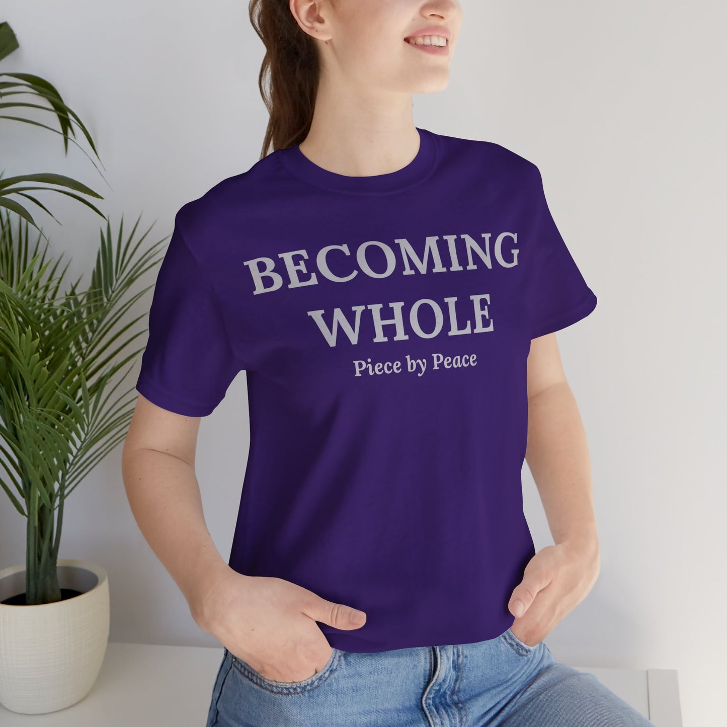 Becoming Whole – Piece by Peace Inspirational Growth Statement T-Shirt