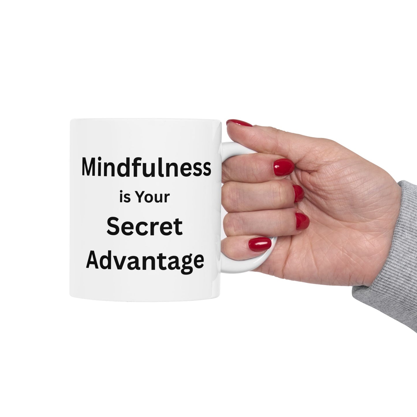 Mug - Mindfulness is Your Secret Advantage - 11oz,