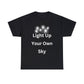 Light Up Your Own Sky - Heavy Cotton Tee