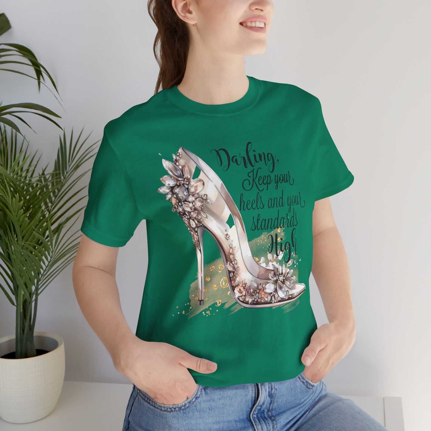 Keep Your Heels & Your Standards High Feminine Statement T-Shirt