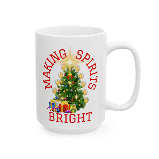 Making Spirits Bright - Ceramic White Mug, 15oz