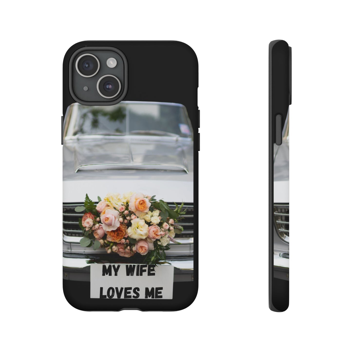 Phone Case iPhone 16/15/14 -My Wife Loves Me Tough Case