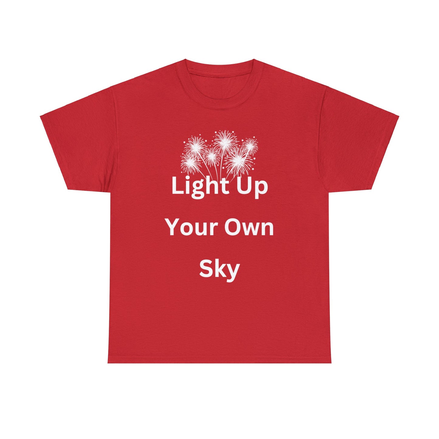 Light Up Your Own Sky - Heavy Cotton Tee